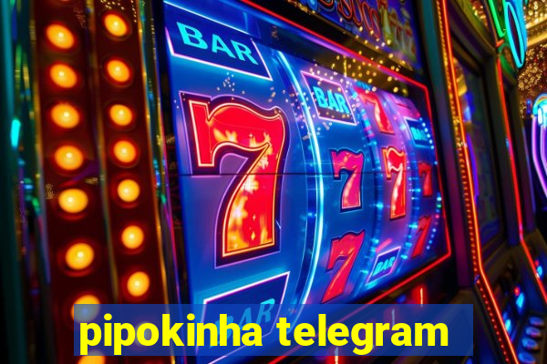 pipokinha telegram