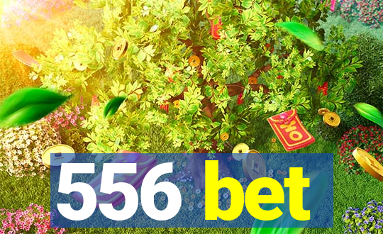 556 bet