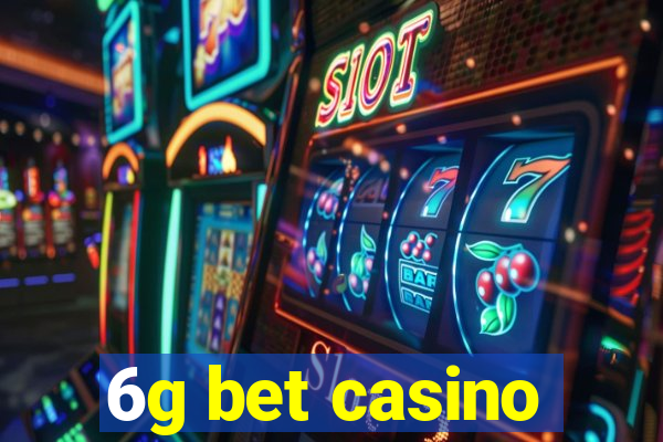 6g bet casino