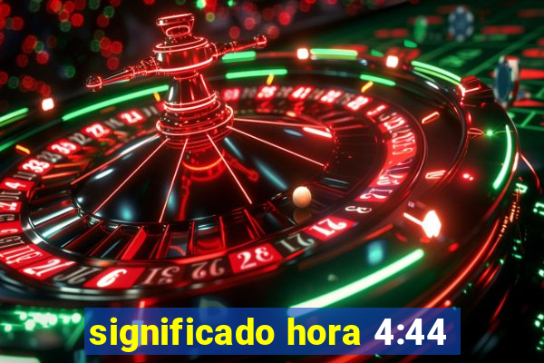 significado hora 4:44