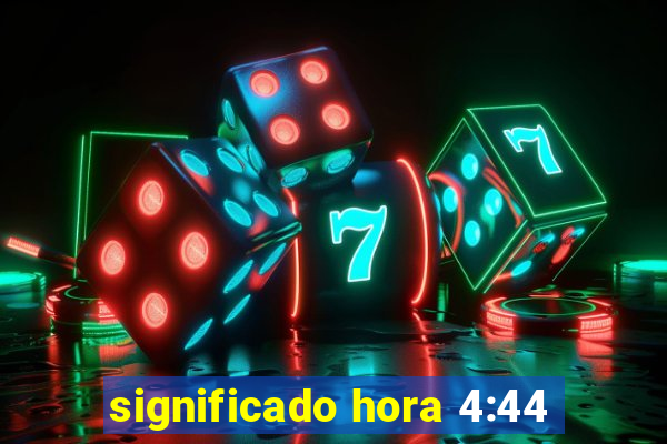 significado hora 4:44