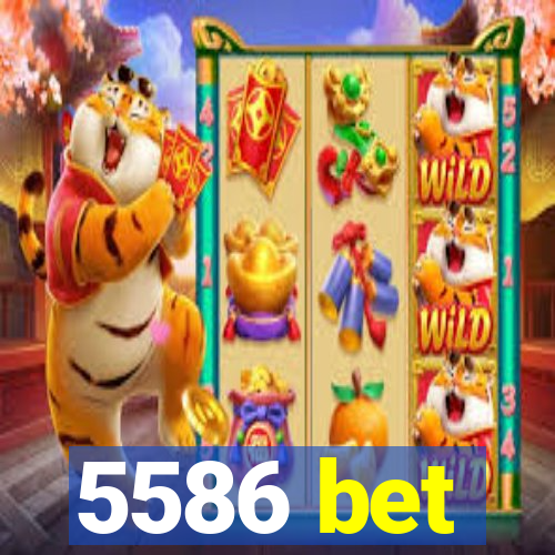 5586 bet