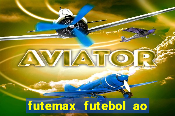 futemax futebol ao vivo sem anuncio