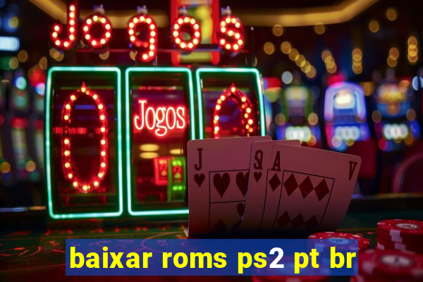 baixar roms ps2 pt br