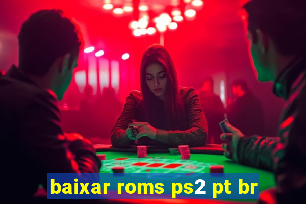 baixar roms ps2 pt br