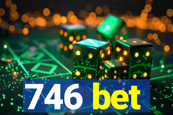 746 bet