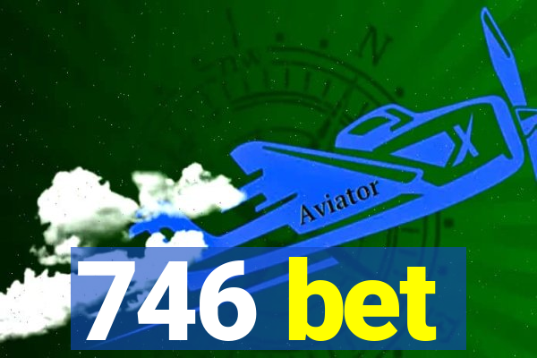 746 bet