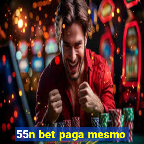 55n bet paga mesmo