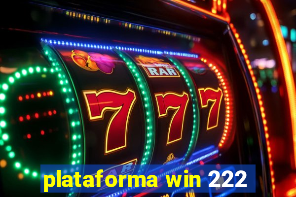 plataforma win 222