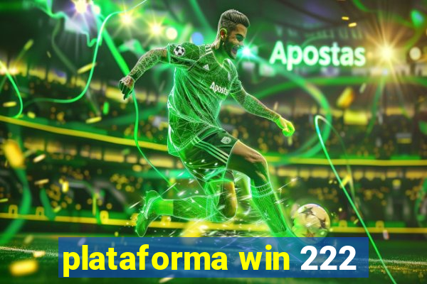 plataforma win 222