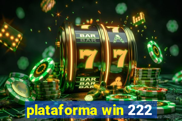 plataforma win 222