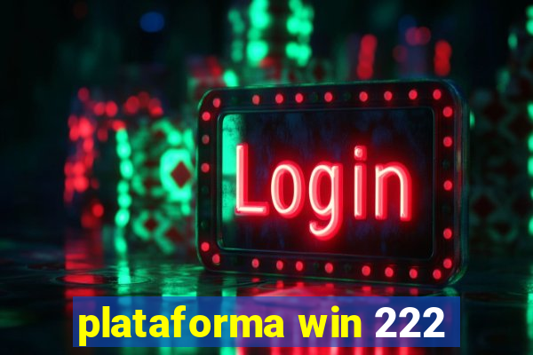 plataforma win 222