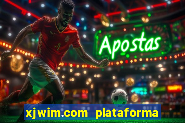 xjwim.com plataforma de jogos