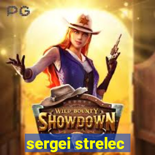 sergei strelec