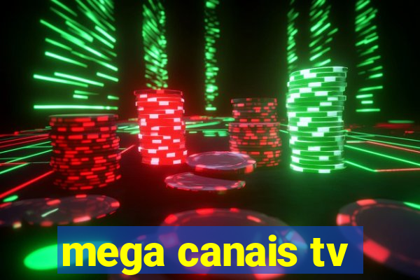 mega canais tv