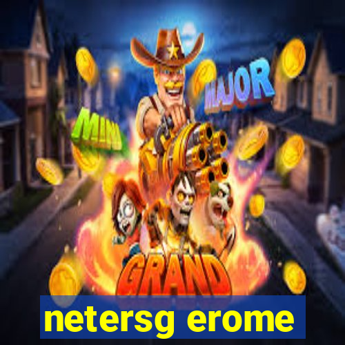 netersg erome