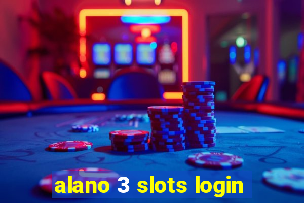 alano 3 slots login