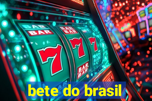 bete do brasil