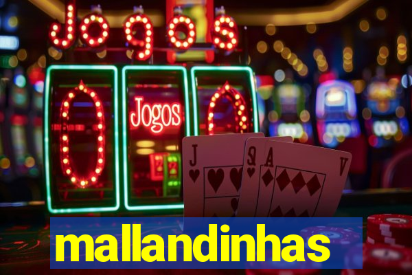 mallandinhas