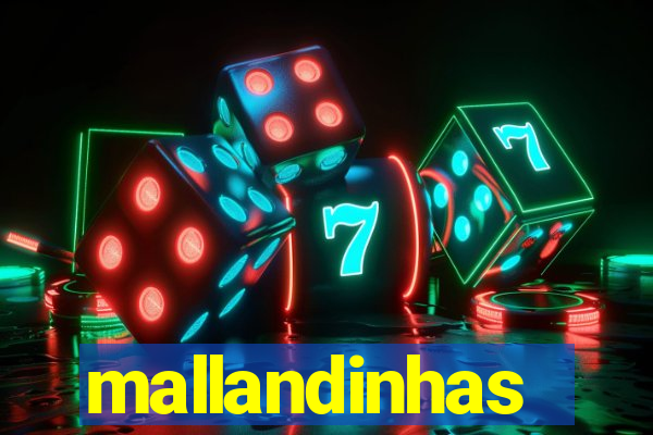 mallandinhas