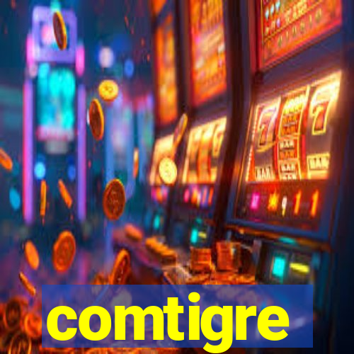 comtigre