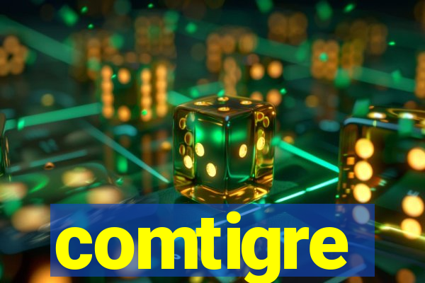 comtigre