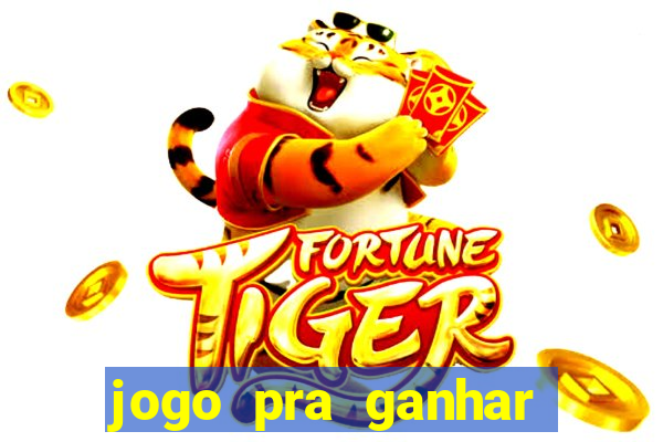 jogo pra ganhar dinheiro sem depositar