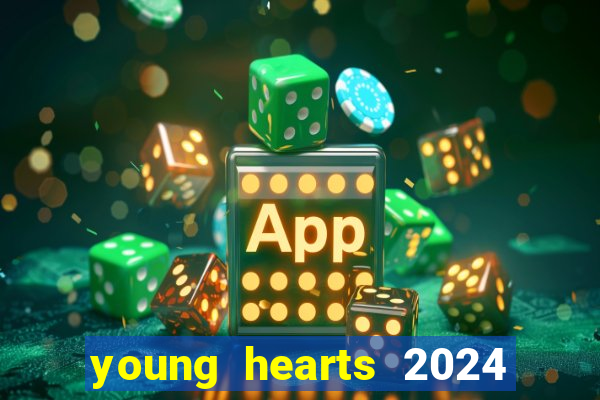 young hearts 2024 online legendado