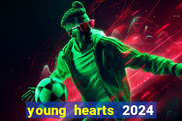 young hearts 2024 online legendado