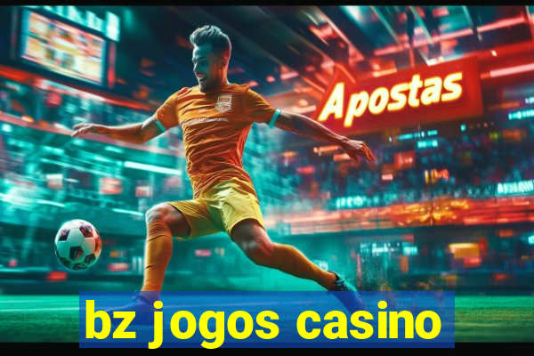 bz jogos casino