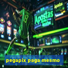 pegapix paga mesmo