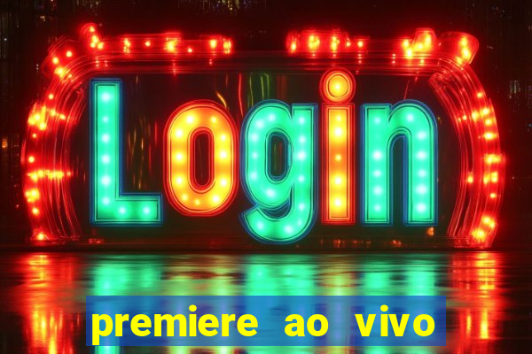 premiere ao vivo gratis fluminense