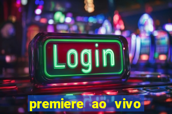 premiere ao vivo gratis fluminense