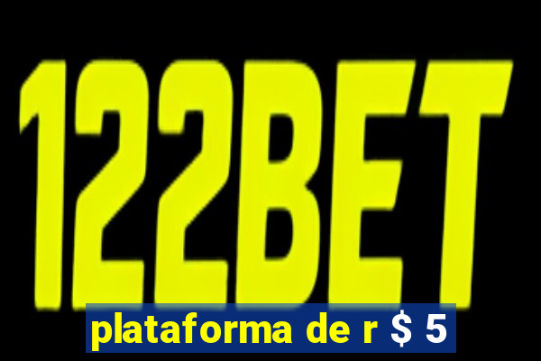 plataforma de r $ 5