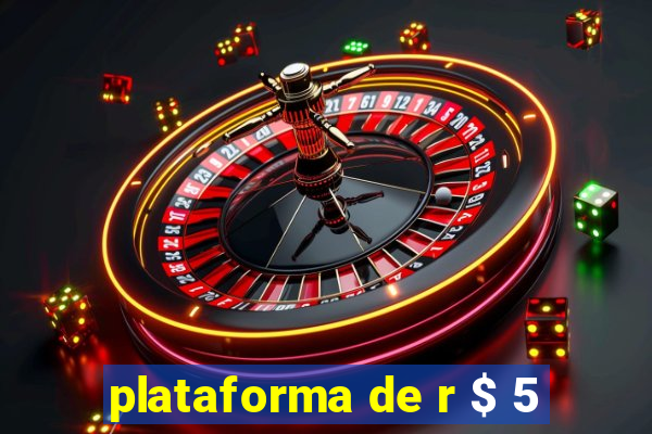 plataforma de r $ 5