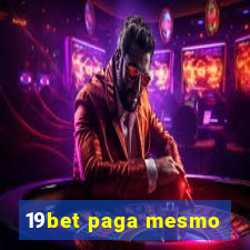 19bet paga mesmo