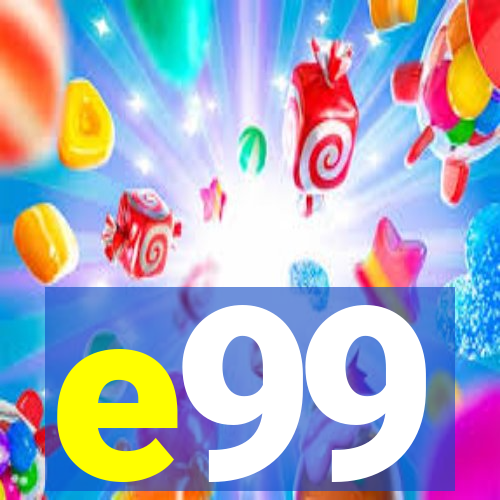 e99