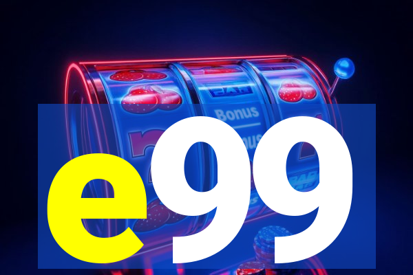 e99