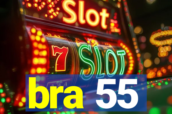 bra 55