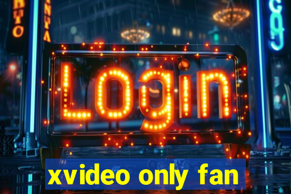 xvideo only fan