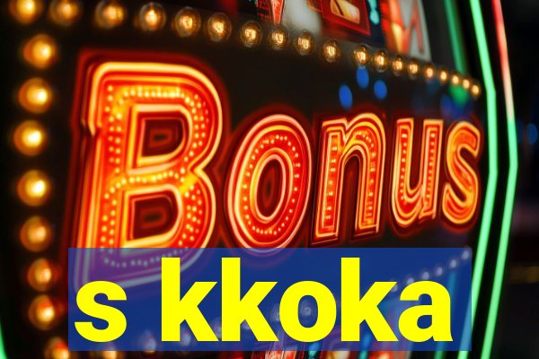 s kkoka