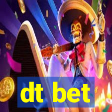 dt bet