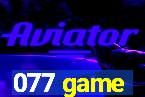 077 game