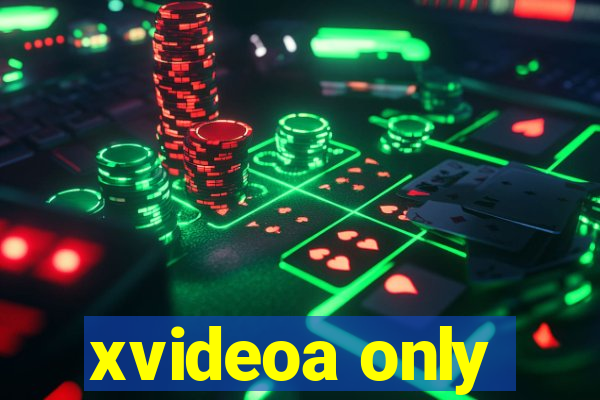 xvideoa only