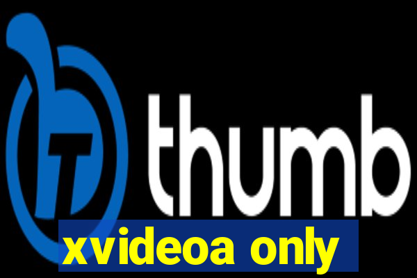 xvideoa only