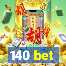 140 bet