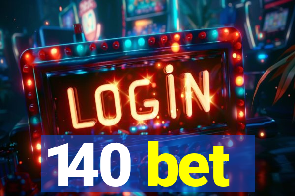 140 bet