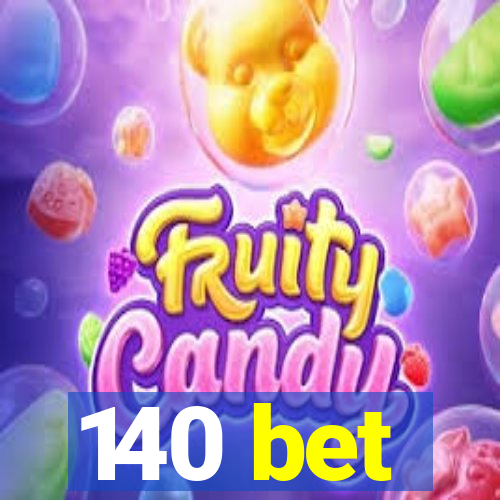 140 bet