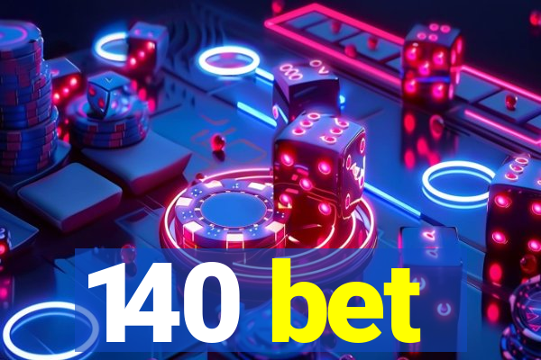 140 bet