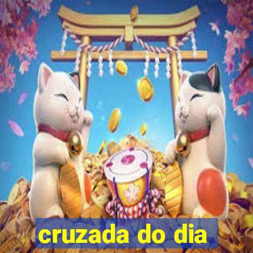 cruzada do dia